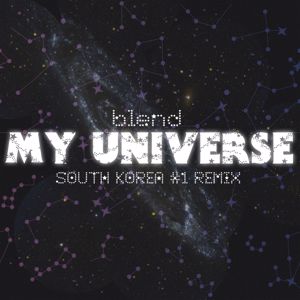 Blend: My Universe (South Korea #1 Remix)