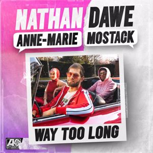 Nathan Dawe x Anne-Marie x MoStack: Way Too Long
