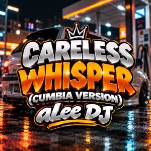 aLee DJ: Careless Whisper (Cumbia Version)
