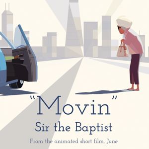 Sir the Baptist: Movin