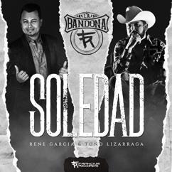 Rene Garcia, Toño Lizarraga: Soledad