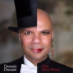 Dennis Durant: One Man Band