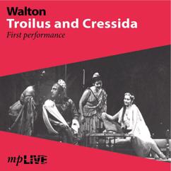Sir Malcolm Sargent, Orchestra of the Royal Opera House, Covent Garden, Sir William Walton & Royal Opera House Chorus, Covent Garden: Troilus and Cressida, Act 1: Why Niece!... In Tears? (Live)