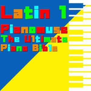Pianomuse: The Ultimate Piano Bible - Latin 1 of 3