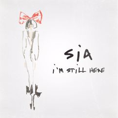 Sia: I'm Still Here