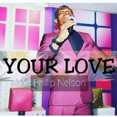 Philip Nelson: Your Love