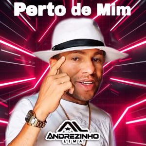 Andrezinho Lima: Perto de Mim