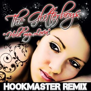 The Glitterboys: Hold My Lovin (Hookmaster Remix)