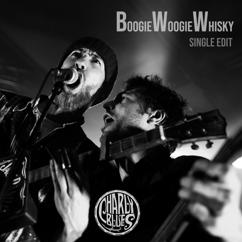 Charly Blues: Boogie Woogie Whisky (Single Edit)