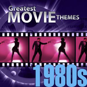 Movie Sounds Unlimited: Greatest Movie Themes: 1980s