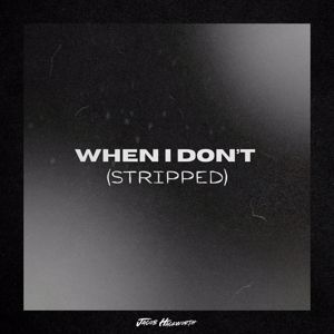 Jacob Hackworth: When I Don't (Stripped)