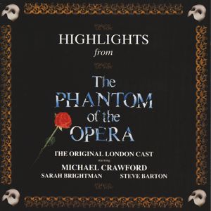 Andrew Lloyd Webber, "The Phantom Of The Opera" Original London Cast: Highlights From The Phantom Of The Opera