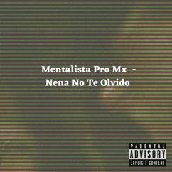 MENTALISTA PRO MX: Nena No Te Olvido