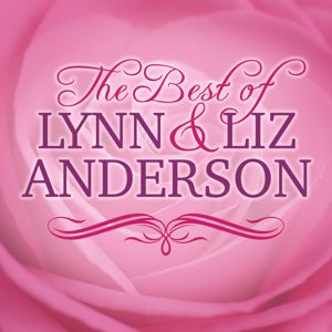Lynn Anderson & Liz Anderson: The Best of Lynn and Liz Anderson