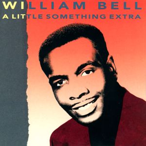William Bell: A Little Something Extra
