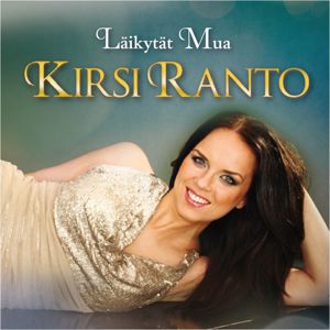 Kirsi Ranto: Läikytät mua