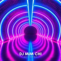 DJ Mim Chi: Digital Heartbeat