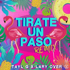 Tayl G, Lary Over: Tirate Un Paso