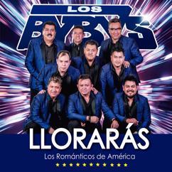 Los Byby's: Lloraras