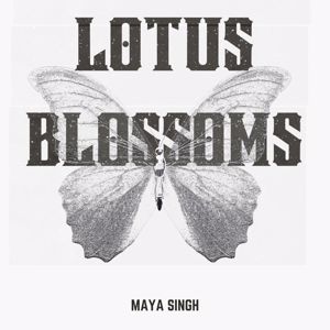 Maya Singh: Lotus Blossoms