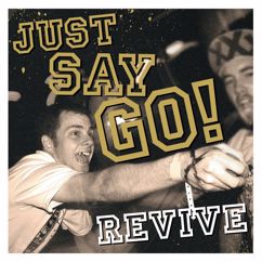 Just Say Go!: Leave Your Mark