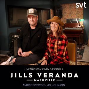 Jill Johnson, Mauro Scocco: Jills Veranda Nashville (Livemusiken från säsong 4) [Episode 6]