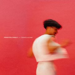 Preston Pablo: Dance Alone