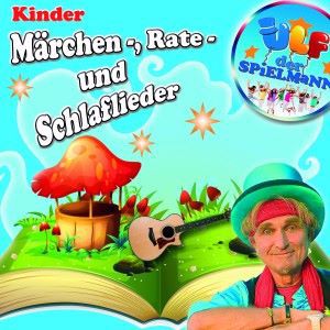 Ulf der Spielmann: Kinder Märchen-, Rate und Schlaflieder