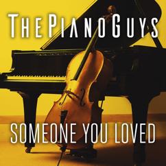 The Piano Guys: Someone You Loved
