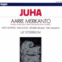 Finnish National Opera Chorus and Orchestra: Aarre Merikanto : Juha, Op. 25: Act I, Scene I - "The Tar Makers" ("Tervamiehet")