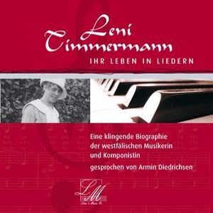 Leni Timmermann: Leni Timmermann - Ihr Leben in Liedern