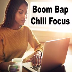 Various Artists: Boom Bap Chill Focus (Chill Lofi Hip Hop Beats from the Hip-Hop's Golden Era to Help You Focusing by Study and Work)