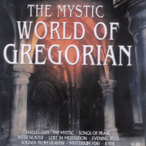 Capella Gregorian & St. Patrick Boys: The Mystic World of Gregorian