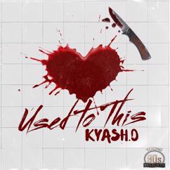 Kyash.D: Used to This