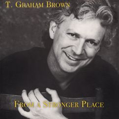 T. Graham Brown: From a Stronger Place
