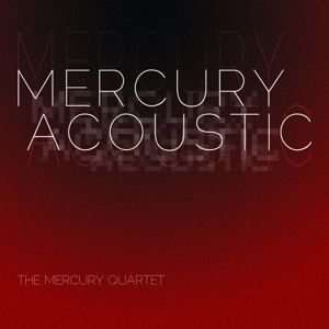 The Mercury Quartet: Mercury Acoustic