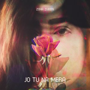 Zoha Zuberi, Nabeel Nihal Chishty: Jo Tu Na Mera (feat. Nabeel Nihal Chishty)