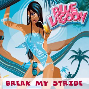 Blue Lagoon: Break My Stride