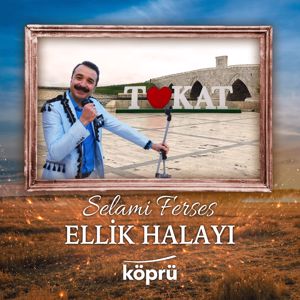 Selami Ferses: Tokat Ellik Halayı