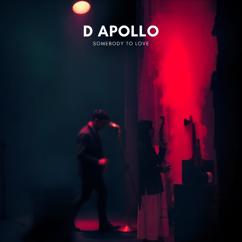 D Apollo: Somebody to Love