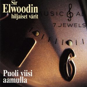 Sir Elwoodin Hiljaiset Värit: Puoli Viisi Aamulla