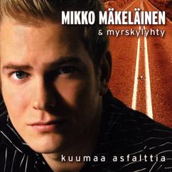 Mikko Mäkeläinen ja Myrskylyhty: Kuumaa asfalttia