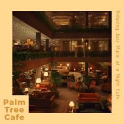 Palm Tree Cafe: Restful Echoes of Nighttime