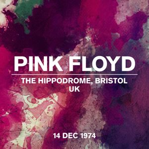 Pink Floyd: Live At The Hippodrome, Bristol, UK, 14 December 1974