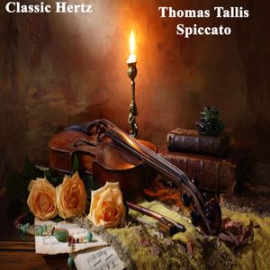 Classic Hertz: Thomas Tallis Spiccato