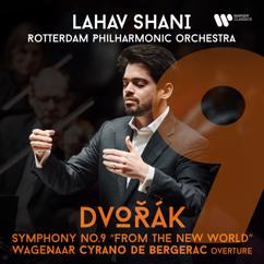 Lahav Shani & Rotterdam Philharmonic Orchestra: Dvořák: Symphony No. 9 "From the New World" - Wagenaar: Cyrano de Bergerac