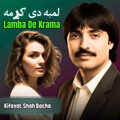 Kifayat Shah Bacha: Lamba De Krama