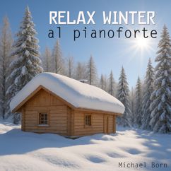 Michael Born & Lounge Chill Music: Relax Winter: Beautiful Piano Music Cover