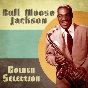 Bull Moose Jackson: Golden Selection (Remastered)