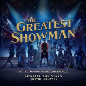 The Greatest Showman Ensemble: Rewrite The Stars (From "The Greatest Showman")